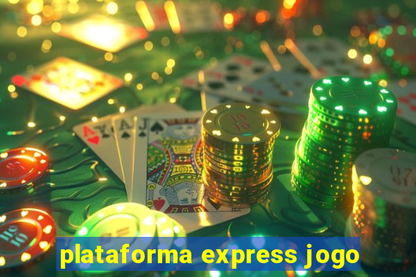 plataforma express jogo